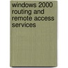 Windows 2000 Routing And Remote Access Services door Kackie Charles