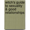 Witch's Guide To Sexuality & Good Relationships door Tarona Hawkins
