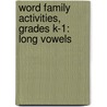 Word Family Activities, Grades K-1: Long Vowels door Mayra Saenz-Ulloa