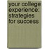 Your College Experience: Strategies For Success
