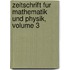 Zeitschrift Fur Mathematik Und Physik, Volume 3