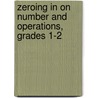 Zeroing In On Number And Operations, Grades 1-2 door Linda Schulman Dacey