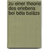 Zu einer Theorie des Erlebens bei Béla Balázs