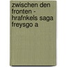 Zwischen Den Fronten - Hrafnkels Saga Freysgo A door Philipp Z. Llner