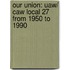 Our Union: Uaw/ Caw Local 27 From 1950 To 1990