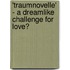 'Traumnovelle' - A Dreamlike Challenge For Love?