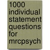 1000 Individual Statement Questions For Mrcpsych by S. Rajarathinam