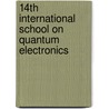 14Th International School On Quantum Electronics door Tanja N. Dreischuh