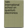 14Th International School On Quantum Electronics by Tanja N. Dreischuh