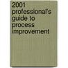 2001 Professional's Guide To Process Improvement door Kathryn P. Rea