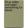 52 Pr Ludien Und Fugen - Vierstimmig Fur Klavier door Josef Johann Michel