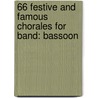 66 Festive And Famous Chorales For Band: Bassoon door Frank Erickson