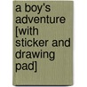 A Boy's Adventure [With Sticker and Drawing Pad] door Jenna Winterberg