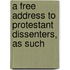 A Free Address To Protestant Dissenters, As Such