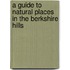 A Guide To Natural Places In The Berkshire Hills