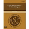 A Study Of The Geometry Of The Derived Category. by David Favero