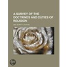 A Survey Of The Doctrines And Duties Of Religion door Abel Burritt Jacocks