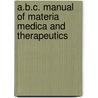 A.B.C. Manual Of Materia Medica And Therapeutics door John Henry Clarke