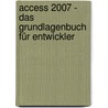 Access 2007 - Das Grundlagenbuch für Entwickler by André Minhorst
