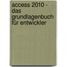 Access 2010 - Das Grundlagenbuch für Entwickler by André Minhorst