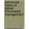 Advanced Topics In Global Information Management door M. Gordon Hunter