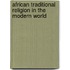 African Traditional Religion In The Modern World