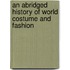 An Abridged History Of World Costume And Fashion