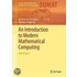 An Introduction To Modern Mathematical Computing