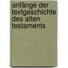 Anfänge der Textgeschichte des Alten Testaments door Adrian Schenker