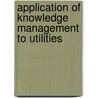Application Of Knowledge Management To Utilities door J. Rosen