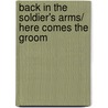 Back In The Soldier's Arms/ Here Comes The Groom by Soraya Lane