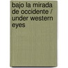 Bajo la mirada de occidente / Under Western Eyes by Joseph Connad