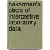 Bakerman's Abc's Of Interpretive Laboratory Data