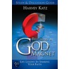 Becoming a God Magnet Study and Discussion Guide by Harvey Katz