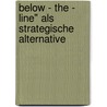 Below - The - Line" Als Strategische Alternative by Boris Skrabl