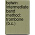 Belwin Intermediate Band Method: Trombone (B.C.)