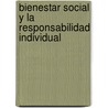 Bienestar Social Y La Responsabilidad Individual door Robert E. Goodin