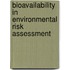 Bioavailability In Environmental Risk Assessment