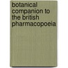 Botanical Companion To The British Pharmacopoeia door Marks Hyman