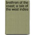 Brethren Of The Coast; A Tale Of The West Indies