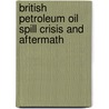 British Petroleum Oil Spill Crisis And Aftermath by Vijayakumar Honnungar