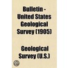 Bulletin - United States Geological Survey (239) door Us Geological Survey Library
