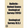 Bulletin - United States Geological Survey (596) door Us Geological Survey Library