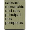 Caesars Monarchie Und Das Principat Des Pompejus door Eduard Meyer