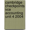 Cambridge Checkpoints Vce Accounting Unit 4 2004 door Timothy Joyce