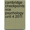 Cambridge Checkpoints Vce Psychology Unit 4 2011 door Max Jory