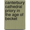 Canterbury Cathedral Priory In The Age Of Becket door Peter Fergusson