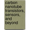 Carbon Nanotube Transistors, Sensors, And Beyond door Xinjian Zhou