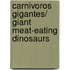 Carnivoros Gigantes/ Giant Meat-eating Dinosaurs
