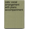 Cats: Vocal Arrangement With Piano Accompaniment by Andrew Lloyd Webber